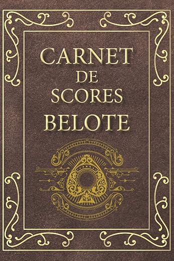 Carnet de Scores Belote: Carnet de 100 pages de scores avec les règles incluses (French Edition)