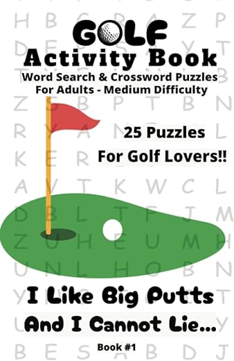 Golf Word Search and Crossword Puzzles: Large Print Adult Activity Book for Golf Lovers (Joie De Livre Golf-Themed Activity Books)