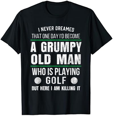 Mens Retirement Golfing Gift For Old Golfers Who Love Golf T-Shirt