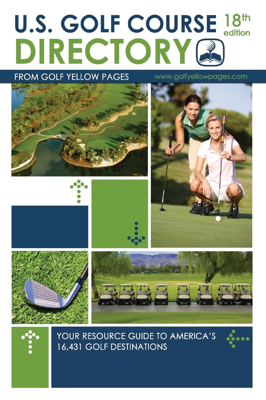 U.S. Golf Course Directory: Your Resource Guide to America's 16,431 Golf Destinations (Golf Yellow Pages)