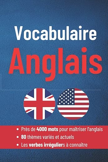 Vocabulaire anglais: Apprendre l'anglais facilement avec ce livre de vocabulaire anglais français thématique complet | Collège Lycée Prépa Université ... anglais | Livre anglais (French Edition)