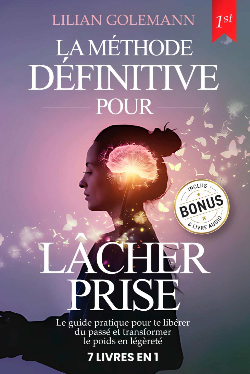 Lâcher Prise : 7 Livres en 1
